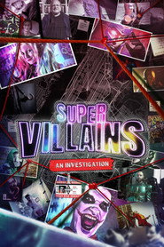 Supervillains: An Investigation
