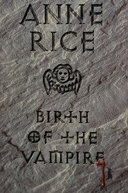 Anne Rice: Birth of the Vampire