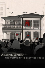 Abandoned: The Woman in the Decaying House
