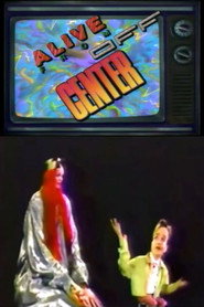 Alive from Off Center