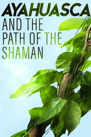Ayahuasca and the Path of the Shaman