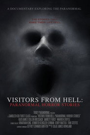 Visitors from Hell: Paranormal Horror Stories