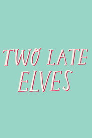 Two Late Elves