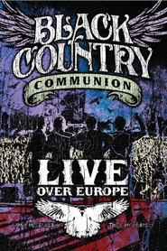 Black Country Communion - Live Over Europe