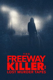 The Freeway Killer: Lost Murder Tapes