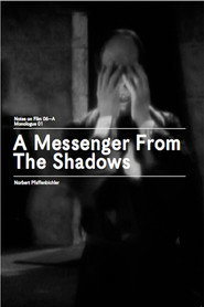 A Messenger from the Shadows (Notes on Film 06 A/Monologue 01)