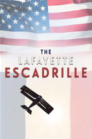 The Lafayette Escadrille: The American Volunteers Who Flew For France in World War One