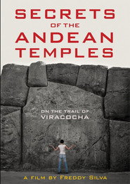 Secrets of the Andean Temples: On the Trail of Viracocha