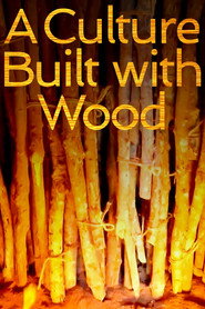 A Culture Built with Wood