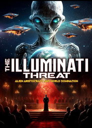 The Illuminati Threat: Alien Aristocracy and World Domination