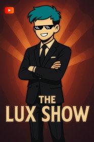 The Lux Show FT MrCyaLUX